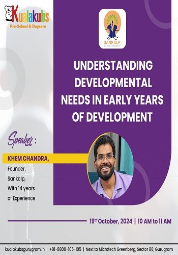 Understanding Devlopmental Needs in early years of Development